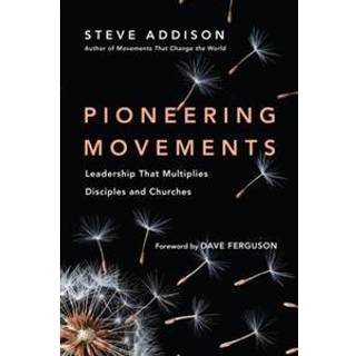Pioneering Movements – Leadership That Multiplies Disciples and Churches
