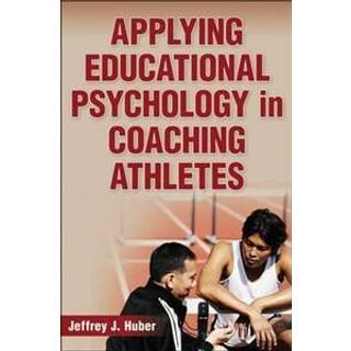 Applying Educational Psychology in Coaching Athletes