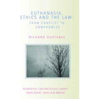 Euthanasia, Ethics and the Law