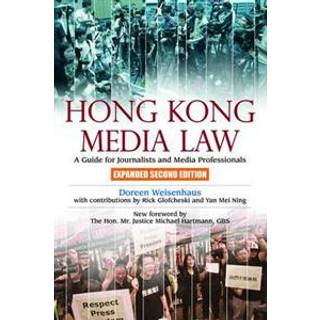 Hong Kong Media Law - A Guide for Journalists and Media Professionals 2e
