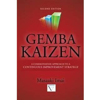 Gemba Kaizen: A Commonsense Approach to a Continuous Improvement Strategy, Second Edition