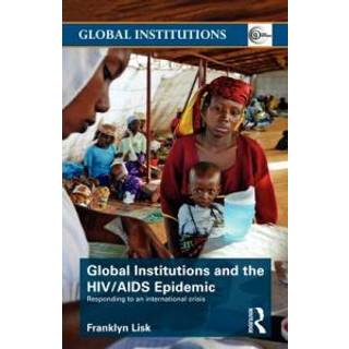 Global Institutions and the HIV/AIDS Epidemic