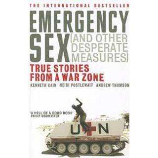 Emergency Sex (And Other Desperate Measures)