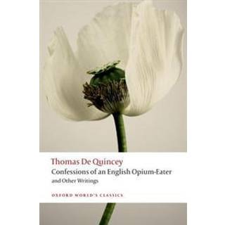 Confessions of an English Opium-Eater and Other Writings