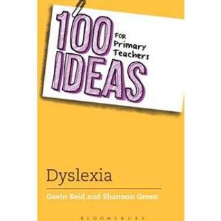 100 Ideas for Primary Teachers: Supporting Children with Dyslexia