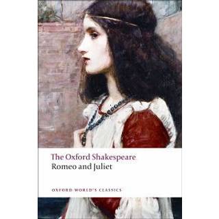 Oxford School Shakespeare: Oxford School Shakespeare: Romeo and Juliet