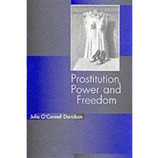 Prostitution, Power and Freedom