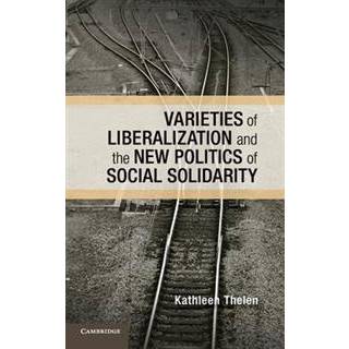 Varieties of Liberalization and the New Politics of Social Solidarity