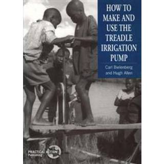How to Make and Use the Treadle Irrigation Pump