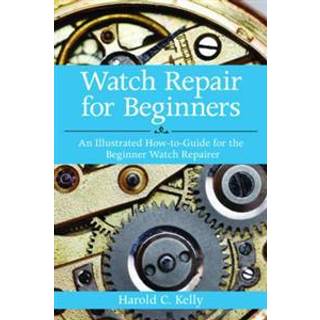 Watch Repair for Beginners