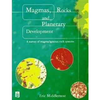 Magmas, Rocks and Planetary Development: A Survey of... (Bog, Paperback / softback, Engelsk)