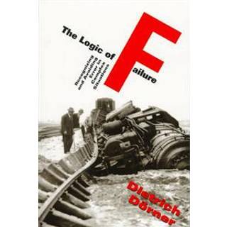 The Logic Of Failure