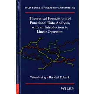 Theoretical Foundations of Functional Data Analysis, with an Introduction to Linear Operators