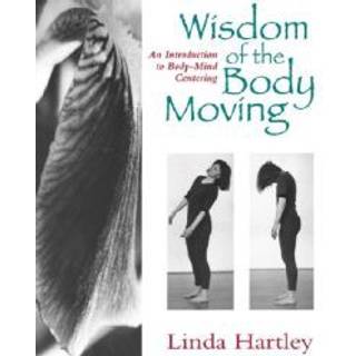 Wisdom of the Body Moving