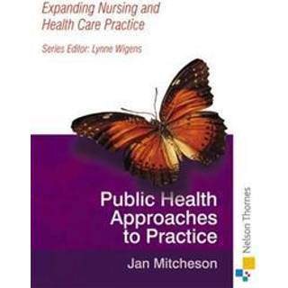 Expanding Nursing and Health Care Practice - Public Health N