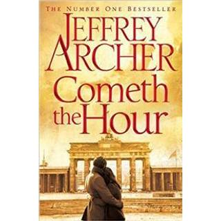 Jeffrey Archer - Cometh the Hour - The Clifton Chronicles