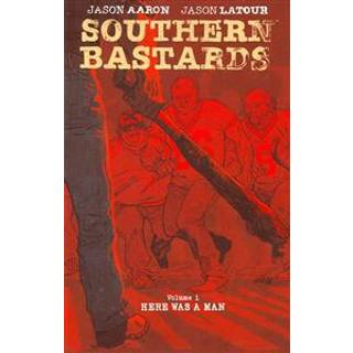 Southern Bastards Volume 1: Here Was a Man