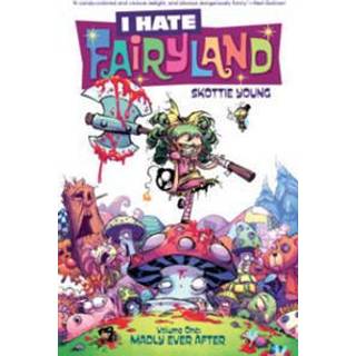 I Hate Fairyland Volume 1: Madly Ever After