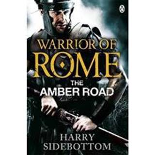 Warrior of Rome VI: The Amber Road