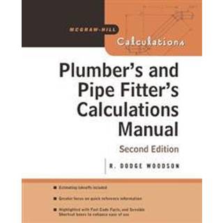 Plumber's and Pipe Fitter's Calculations Manual
