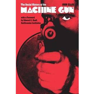 The Social History of the Machine Gun