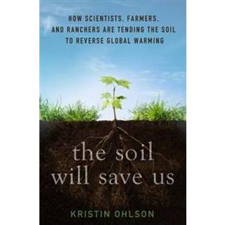 The Soil Will Save Us