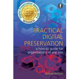 Practical Digital Preservation