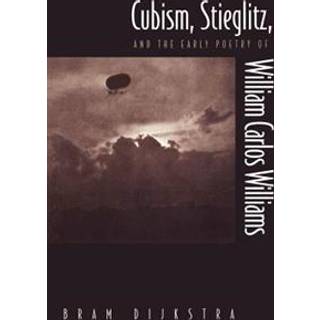 Cubism, Stieglitz, and the Early Poetry of William Carlos Williams