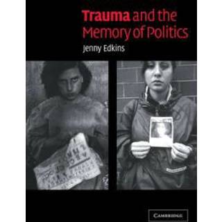 Trauma and the Memory of Politics