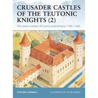 Crusader Castles of the Teutonic Knights (2)