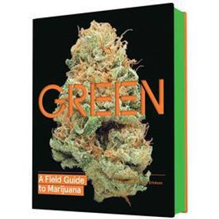 Green: A Field Guide to Marijuana