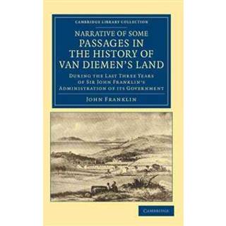 Narrative of Some Passages in the History of Van Diemen's Land