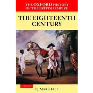 The Oxford History of the British Empire: Volume II: The Eighteenth Century