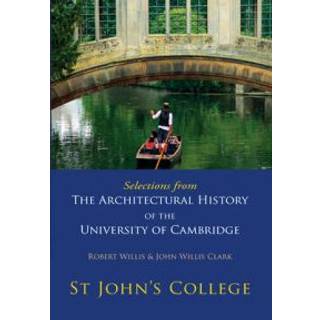 Selections from The Architectural History of the University of Cambridge