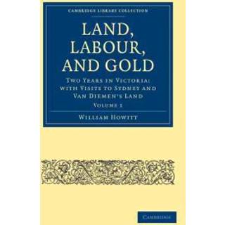 Land, Labour, and Gold