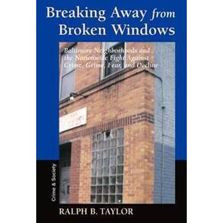 Breaking Away From Broken Windows