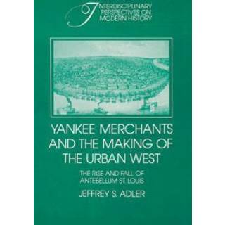 Yankee Merchants and the Making of the Urban West