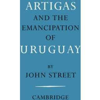 Artigas and the Emancipation of Uruguay