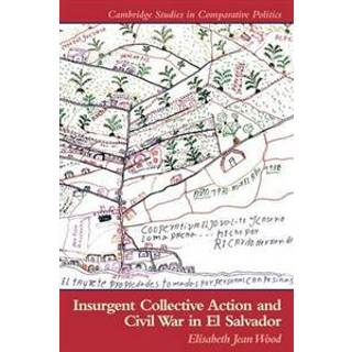 Insurgent Collective Action and Civil War in El Salvador