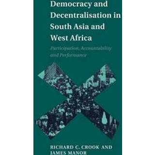 Democracy and Decentralisation in South Asia and West Africa
