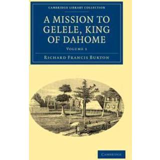 A Mission to Gelele, King of Dahome