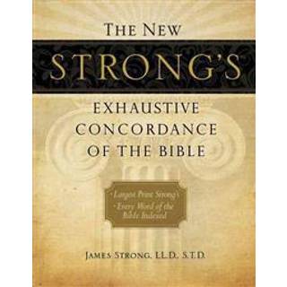 The New Strong's Exhaustive Concordance of the Bible