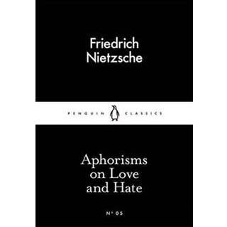 Aphorisms on Love and Hate