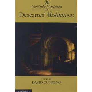 The Cambridge Companion to Descartes’ Meditations
