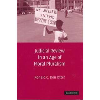 Judicial Review in an Age of Moral Pluralism