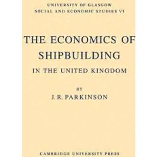 The Economics of Shipbuilding in the United Kingdom