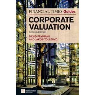 Financial Times Guide to Corporate Valuation, The