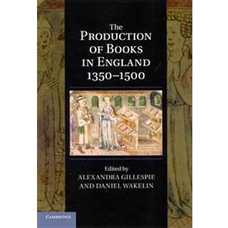 The Production of Books in England 1350–1500