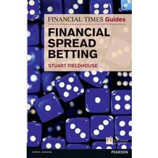 Financial Times Guide to Financial Spread Betting, The