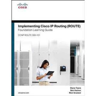 Implementing Cisco IP Routing (ROUTE) Foundation Learning Guide